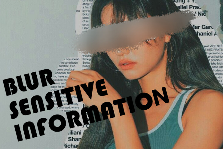 blur faces and sensitive information