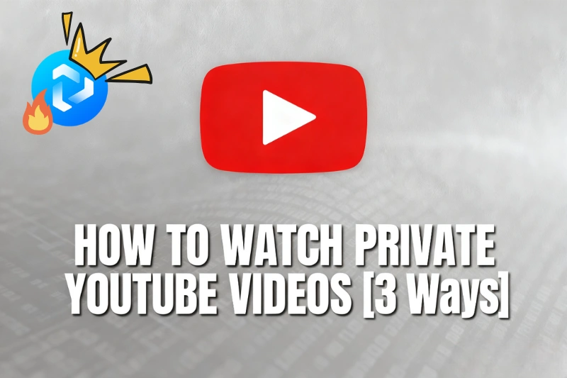 how to watch private YouTube videos